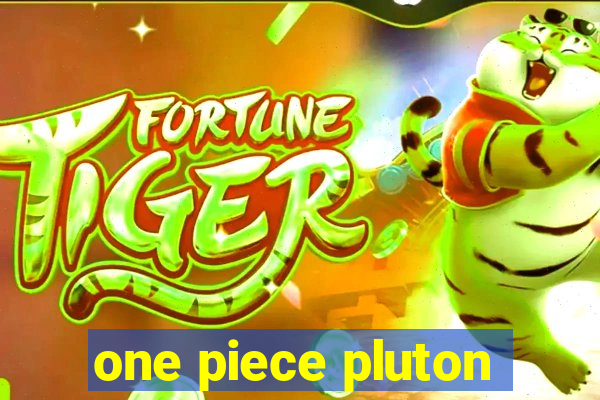 one piece pluton